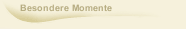 Besondere Momente