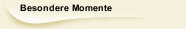 Besondere Momente